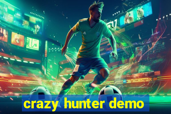 crazy hunter demo